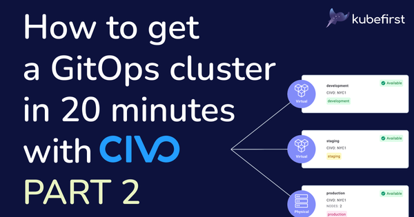 How to get a GitOps cluster in 20 minutes with Civo - part 2